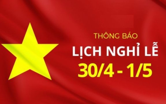 THÔNG BÁO V/V NGHỈ LỄ NGÀY GIẢI PHÓNG MIỀN NAM THỐNG NHẤT ĐẤT NƯỚC (30/4) VÀ QUỐC TẾ LAO ĐỘNG (01/5) NĂM 2025