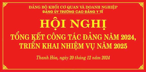 HỘI NGHỊ TỔNG KẾT CÔNG TÁC ĐẢNG NĂM 2024