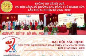 TỪ NGHỊ QUYẾT ĐẾN HÀNH ĐỘNG, ĐOÀN KẾT, ĐỔI MỚI VÀ QUYẾT TÂM VÌ SỰ PHÁT TRIỂN BỀN VỮNG CỦA TRƯỜNG CAO ĐẲNG Y TẾ THANH HÓA