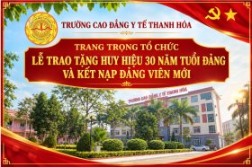 TRƯỜNG CAO ĐẲNG Y TẾ THANH HOÁ TRANG TRỌNG TỔ CHỨC LỄ TRAO TẶNG HUY HIỆU 30 NĂM TUỔI ĐẢNG VÀ KẾT NẠP ĐẢNG VIÊN MỚI