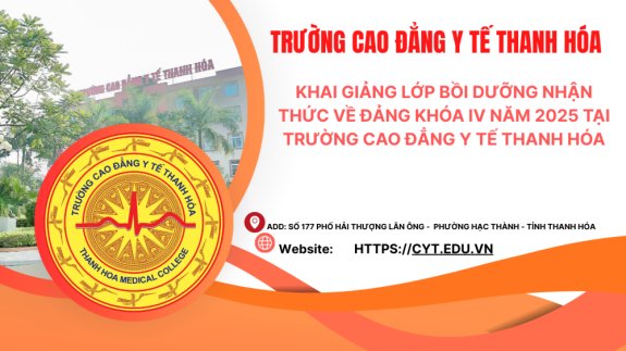 KHAI GIẢNG LỚP BỒI DƯỠNG NHẬN THỨC VỀ ĐẢNG KHÓA IV NĂM 2025 TẠI TRƯỜNG CAO ĐẲNG Y TẾ THANH HÓA