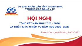 TRƯỜNG CAO ĐẲNG Y TẾ THANH HÓA TỔ CHỨC HỘI NGHỊ TỔNG KẾT NĂM HỌC 2025 - 2026, TRIỂN KHAI NHIỆM VỤ NĂM HỌC 2026 – 2027