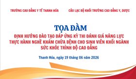 TRƯỜNG CAO ĐẲNG Y TẾ THANH HÓA TỔ CHỨC TỌA ĐÀM KHOA HỌC VỀ ĐỊNH HƯỚNG ĐÀO TẠO ĐÁP ỨNG YÊU CẦU ĐÁNH GIÁ NĂNG LỰC NGHỀ NGHIỆP.