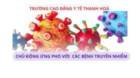CHỦ ĐỘNG ỨNG PHÓ VỚI CÁC BỆNH TRUYỀN NHIỄM – MỘT SỐ NỘI DUNG CẦN LƯU Ý ĐỐI VỚI CÁN BỘ, GIẢNG VIÊN VÀ SINH VIÊN